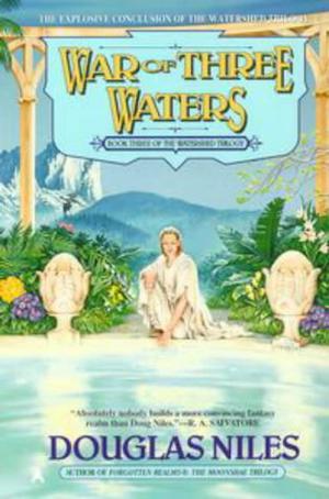 War of Three Waters: The Watershed Trilogy 3 (Watershed #3)