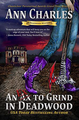 An Ex to Grind in Deadwood by Ann Charles