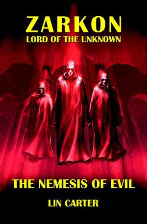 Zarkon, Lord of the Unknown in The nemesis of evil: A case from the files of Omega by Lin Carter