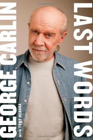 Last Words by George Carlin, Tony Hendra