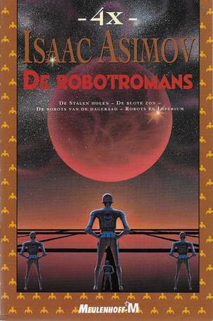 De robotromans  (Robot, #1-4) by Isaac Asimov, B.J. Cramer-Westerhoff, Thomas Wintner