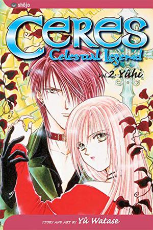 Ceres: Celestial Legend, Vol. 2: Yûhi (妖しのセレス / Ayashi no Ceres #2)