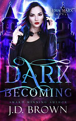 Dark Becoming (Ema Marx #3)