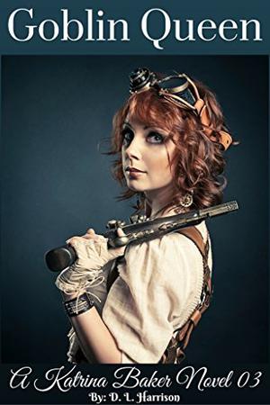 Goblin Queen (Katrina Baker #3)