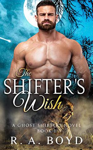 The Shifter's Wish by R.A. Boyd