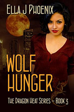 Wolf Hunger by Ella J. Phoenix