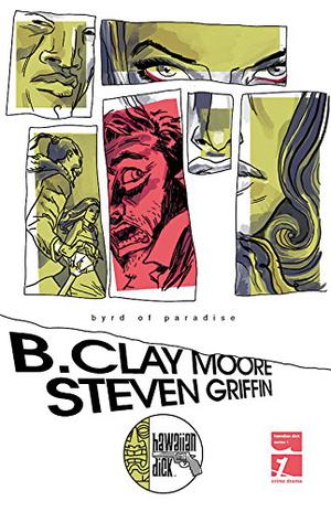 Hawaiian Dick, Volume 1: Byrd of Paradise by B. Clay Moore, Steven Griffin