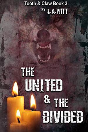 The United & The Divided (Tooth & Claw #3)