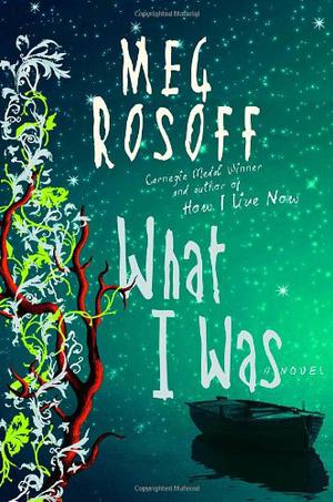 What I Was by Meg Rosoff