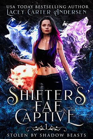 Shifters' Fae Captive (Stolen by Shadow Beasts #1)