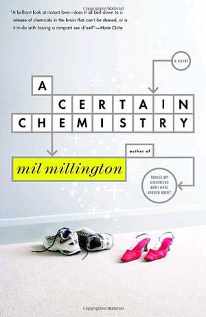 A Certain Chemistry by Mil Millington