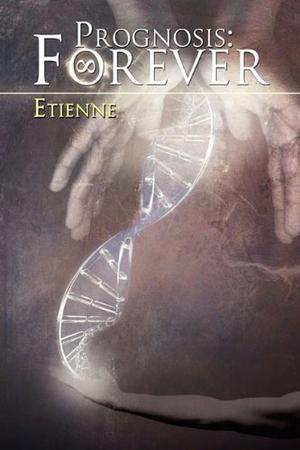 Prognosis: Forever by Etienne .