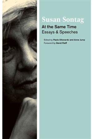 At the Same Time: Essays and Speeches by Susan Sontag, David Rieff