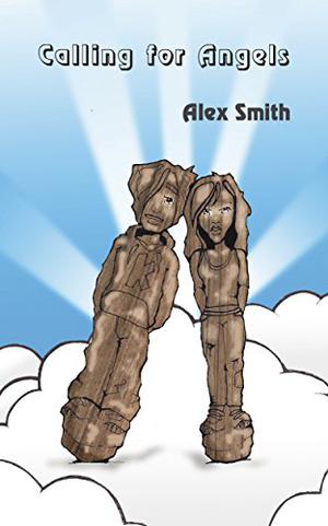Calling For Angels by Alex Smith