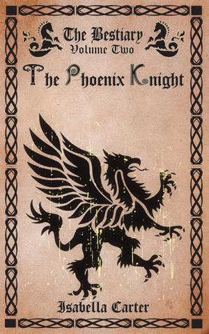 The Phoenix Knight (The Bestiary #2.2)