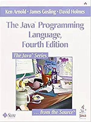 The Java Programming Language by Ken Arnold, James Gosling, David Holmes