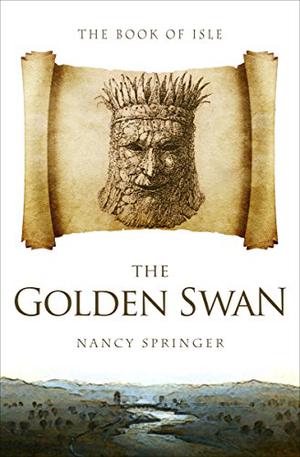 The Golden Swan by Nancy Springer