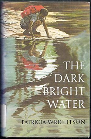 The Dark Bright Water by Patricia Wrightson