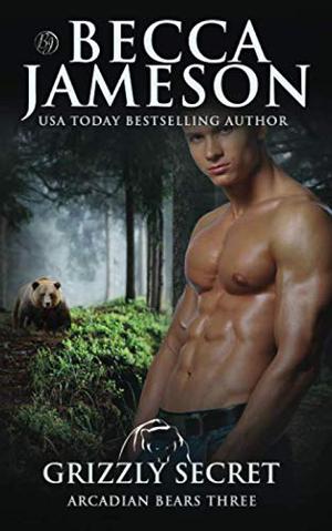 Grizzly Secret (Arcadian Bears #3)