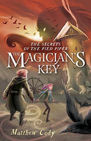 The Magician's Key (The Secrets of the Pied Piper #2)