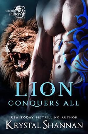 Lion Conquers All: Soulmate Shifters World (Soulmate Shifters in Mystery, Alaska #8)