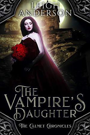The Vampire's Daughter by Leigh Anderson