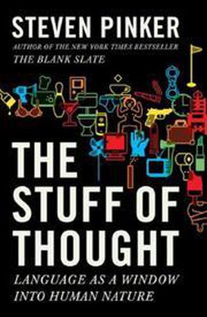 The Stuff of Thought: Language as a Window into Human Nature by Steven Pinker