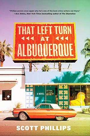 That Left Turn at Albuquerque by Scott Philips