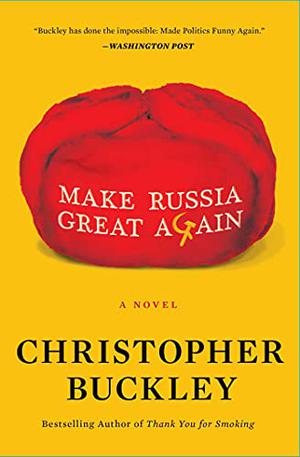 Make Russia Great Again by Christopher Buckley