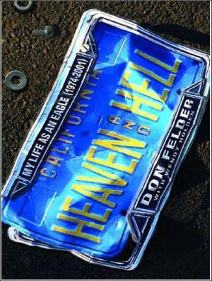 Heaven and Hell: My Life as an Eagle by Don Felder, William Dufris