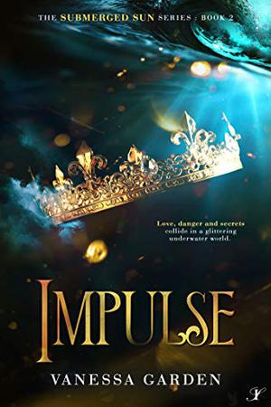 Impulse: The Submerged Sun: Book 2 (Submerged Sun #2)