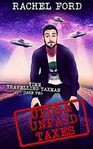 UFOs & Unpaid Taxes by Rachel Ford