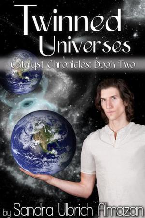 Twinned Universes (Catalyst Chronicles #2)