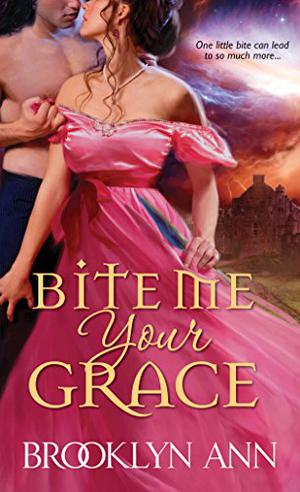 Bite Me, Your Grace by Brooklyn Ann