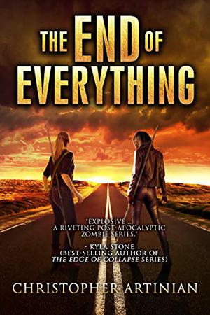 The End of Everything by Christopher Artinian