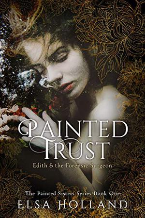 Painted Trust by Elsa Holland
