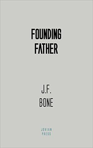 Founding Father by J.F. Bone