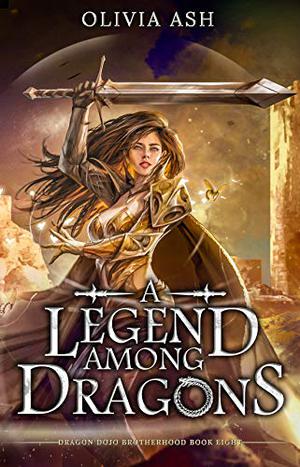 A Legend Among Dragons (Dragon Dojo Brotherhood #8)