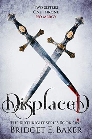 Displaced by Bridget E. Baker