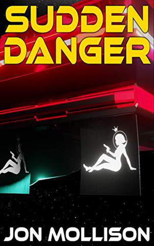 Sudden Danger by Jon Mollison