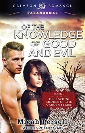 Of the Knowledge of Good and Evil: Book 2 in the Operation: Middle of the Garden series (Operation: Middle of the Garden #2)