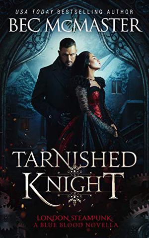 Tarnished Knight by Bec McMaster