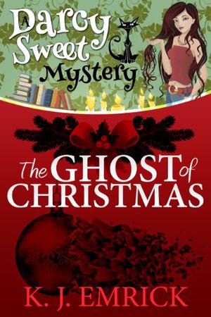 The Ghost of Christmas (Darcy Sweet Mysteries #4)