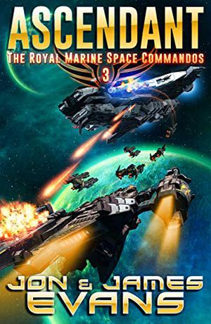 Ascendant (The Royal Marine Space Commandos #3)