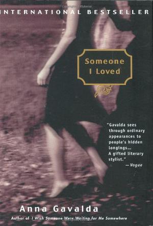 Someone I Loved  (Je l'aimais) by Anna Gavalda