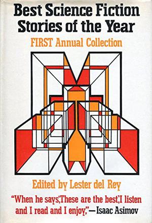 Best Science Fiction Stories of the Year: First Annual Collection by Lester del Rey