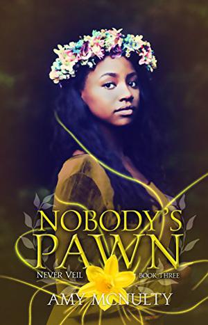 Nobody's Pawn (Never Veil #3)