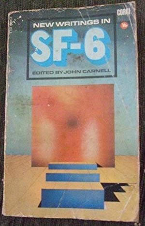 New Writings in SF-6 by John Carnell, Keith Roberts, William Spencer, Robert Presslie, John Baxter, E.C. Tubb, Ernest Hill, John Rackham