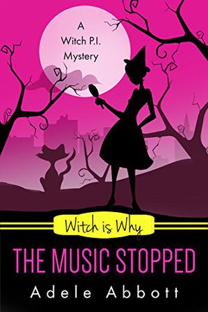 Witch is why the music stopped (A Witch P.I. Mystery #19)