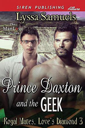 Prince Daxton and the Geek by Lyssa Samuels